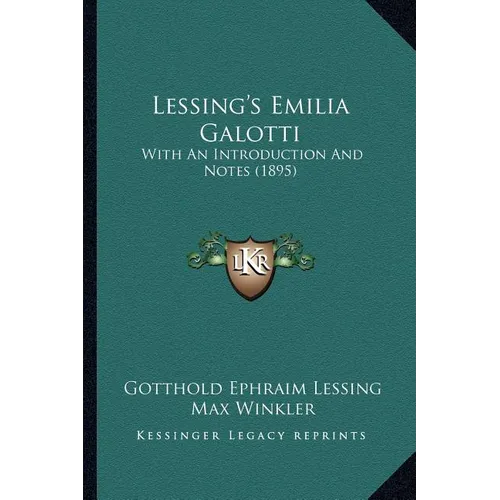 Lessing's Emilia Galotti: With An Introduction And Notes (1895)