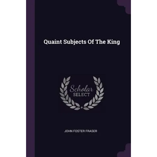 Quaint Subjects Of The King - Paperback