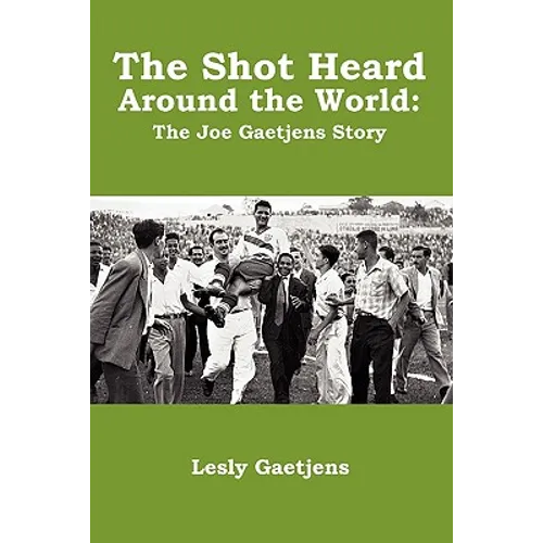 The Shot Heard Around the World: The Joe Gaetjens Story - Paperback