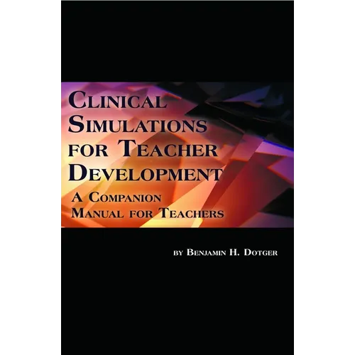 Clinical Simulations for Teacher Development: A Companion Manual for Teachers - Paperback
