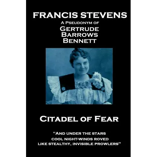 Francis Stevens - Citadel of Fear: 