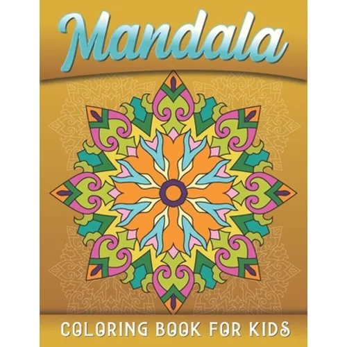 Mandala Coloring Book for Kids: Ages 8-12 - Paperback