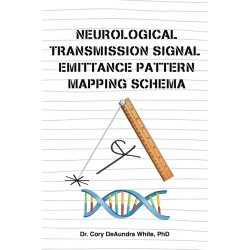 Neurological Transmission Signal Emittance Pattern Mapping Schema - Paperback