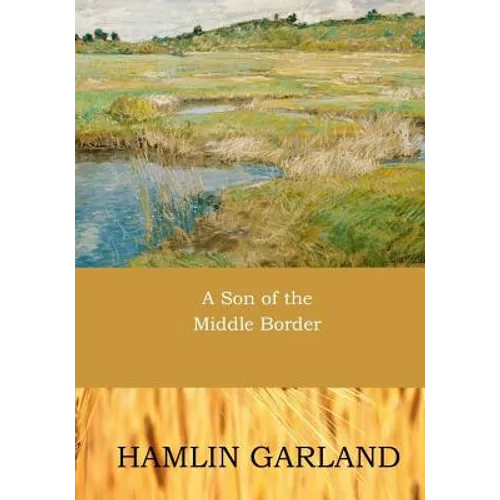 A Son of the Middle Border - Paperback