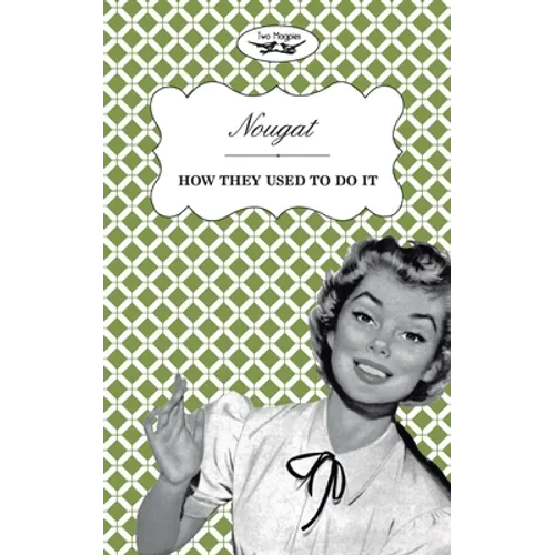 Nougat - How They Used to Do It - Paperback