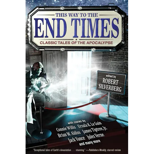 This Way to the End Times: Classic Tales of the Apocalypse - Paperback