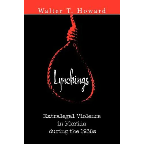 Lynchings: Extralegal Violence in Florida during the 1930s - Paperback