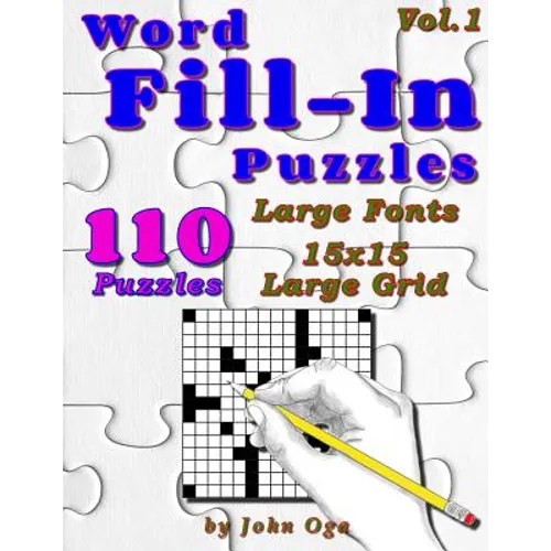 Word Fill-In Puzzles: Fill In Puzzle Book, 110 Puzzles: Vol. 1 - Paperback