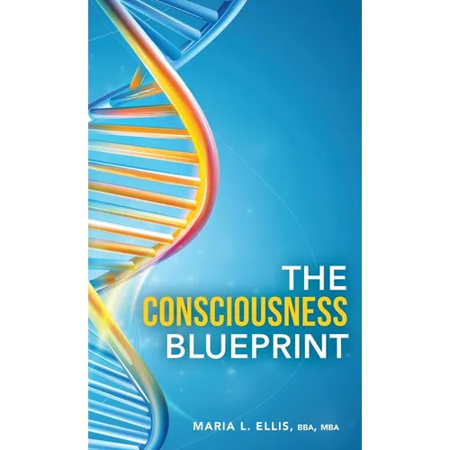 The Consciousness Blueprint: Longevity, the Soul, and Humanity's Next Evolution - Hardcover