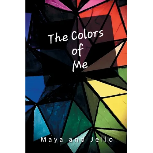 The Colors Of Me: A Collection Of Poems - Paperback