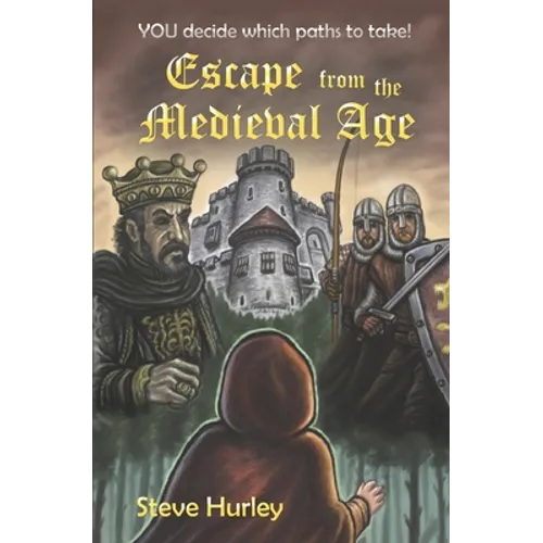 Escape from the Medieval Age: YOU decide which paths to take - choose from 26 different endings! - Paperback
