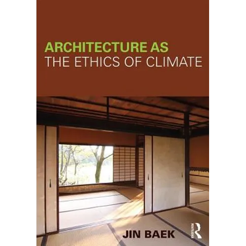 Architecture as the Ethics of Climate - Paperback