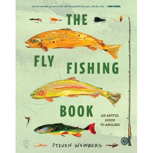 The Fly Fishing Book: An Artful Guide to Angling - Hardcover