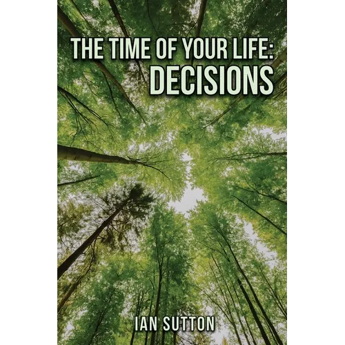The Time of Your Life: Decisions - Paperback