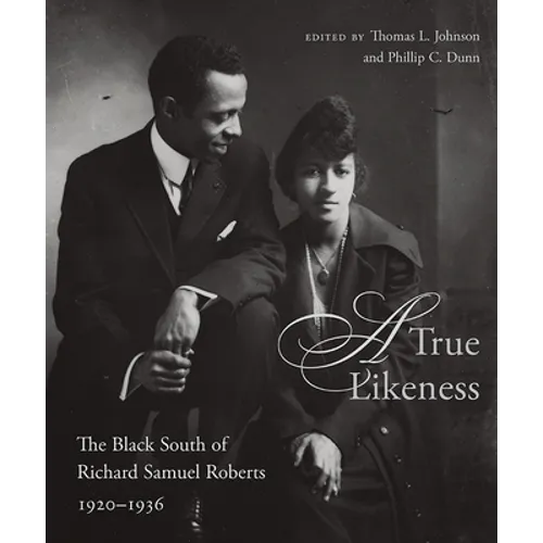 A True Likeness: The Black South of Richard Samuel Roberts, 1920-1936 - Paperback