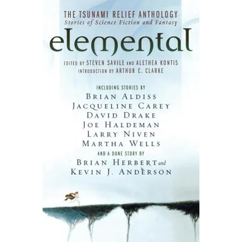 Elemental: The Tsunami Relief Anthology: Stories of Science Fiction and Fantasy - Paperback
