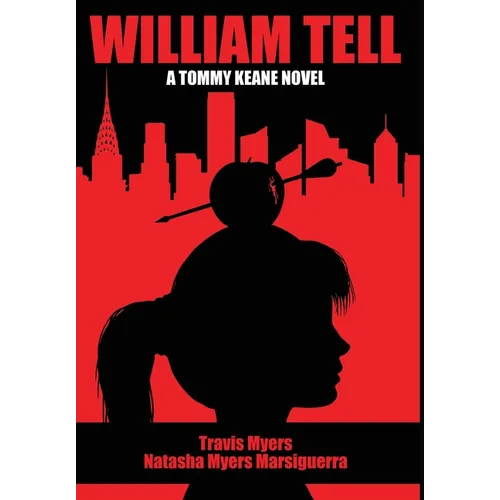 William Tell A Tommy Keane Novel: A Tommy Keane Novel - Hardcover