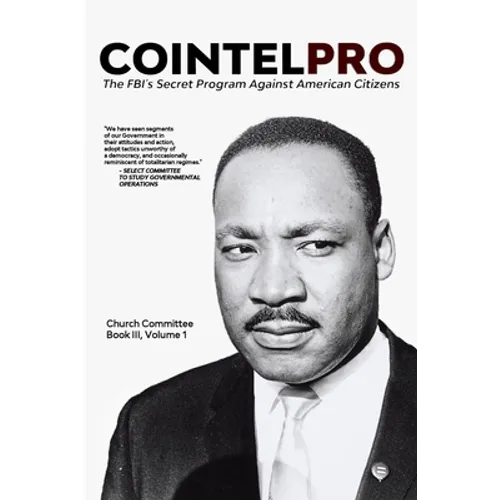 Cointelpro: The FBI's Secret Program Against American Citizens: Book III, Vol. 1 - Paperback