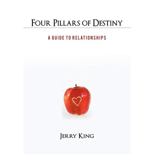 Four Pillars of Destiny: A Guide to Relationships - Hardcover