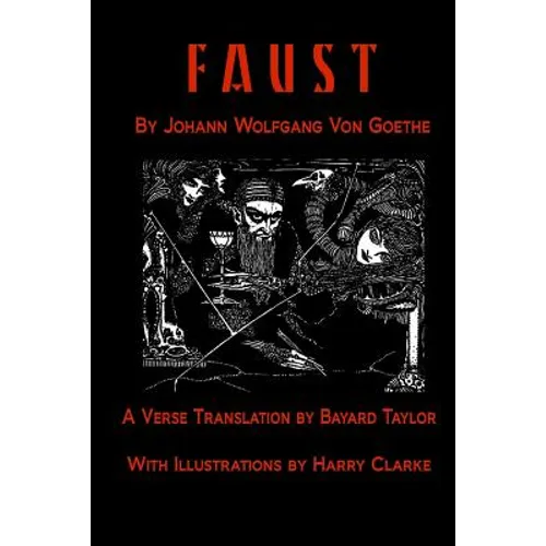 Faust by Johann Wolfang von Goethe: Translated by Bayard Taylor illustrated by Harry Clarke - Paperback