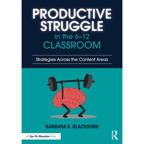 Productive Struggle in the 6-12 Classroom: Strategies Across the Content Areas - Paperback