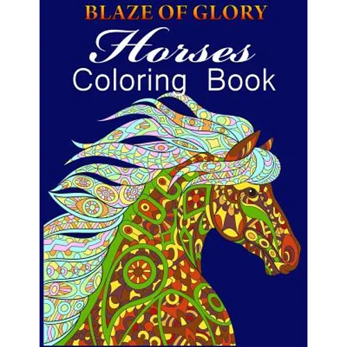 Blaze of Glory Horses Coloring Book - Paperback