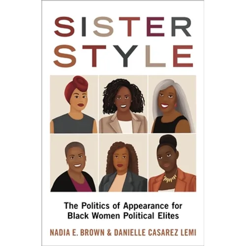 Sister Style: The Politics of Appearance for Black Women Political Elites