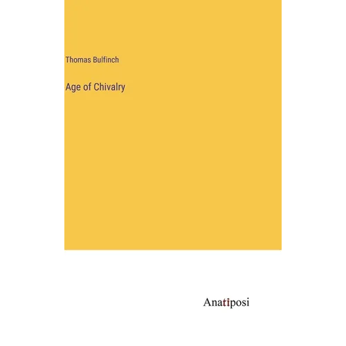 Age of Chivalry - Hardcover