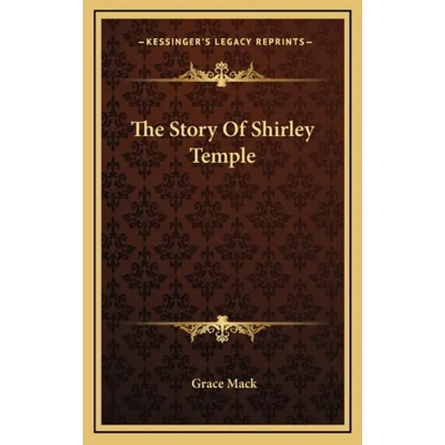 The Story Of Shirley Temple - Hardcover