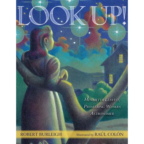 Look Up!: Henrietta Leavitt, Pioneering Woman Astronomer - Hardcover