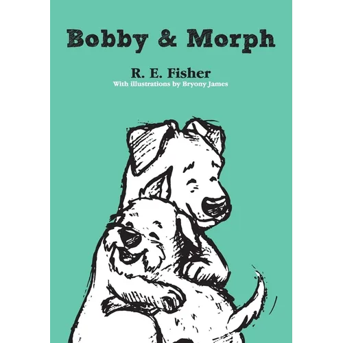 Bobby & Morph: The Collection - Paperback