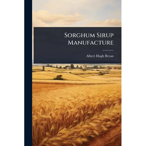 Sorghum Sirup Manufacture
