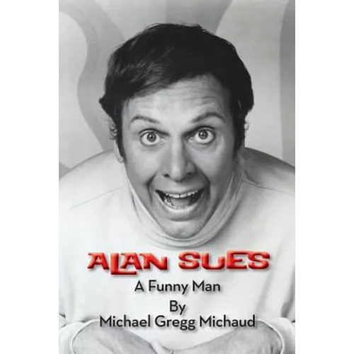 Alan Sues: A Funny Man - Paperback