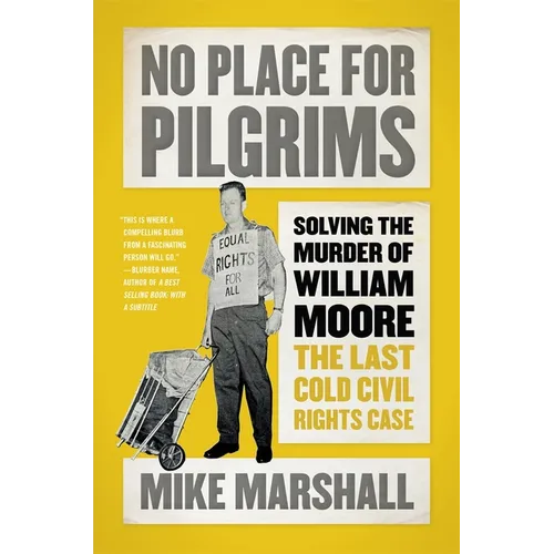 No Place for Pilgrims: Solving the Murder of William Moore, the Last Cold Civil Rights Case - Hardcover