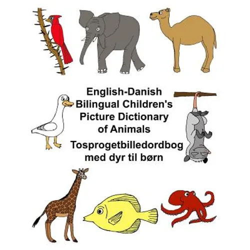 English-Danish Bilingual Children's Picture Dictionary of Animals Tosprogetbilledordbog med dyr til børn - Paperback