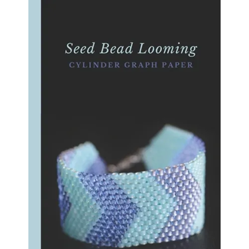 Seed Bead Looming Cylinder Graph Paper: Bonus Materials List Sheets for Square or Round Loom Pattern Design - Paperback