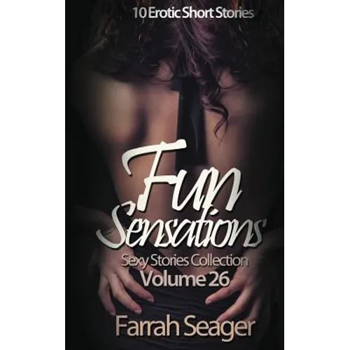 Fun Sensations: 10 Erotic Short Stories - Paperback