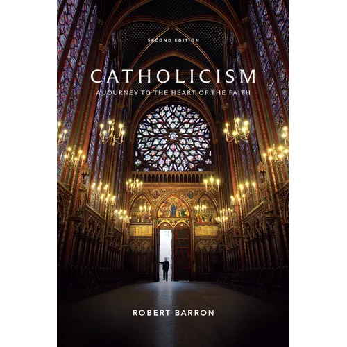 Catholicism: A Journey to the Heart of the Faith (Second Edition) - Hardcover