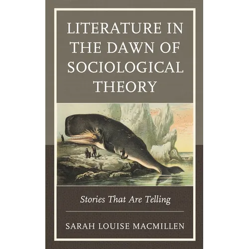 Literature in the Dawn of Sociological Theory: Stories That Are Telling - Hardcover