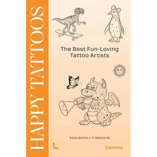 Happy Tattoos: The Best Fun-Loving Tattoo Artists - Hardcover