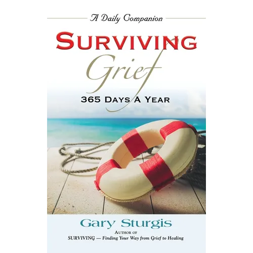Surviving Grief: 365 Days a Year - Hardcover