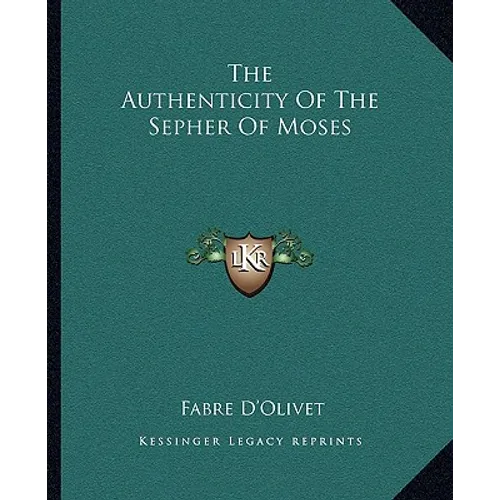 The Authenticity Of The Sepher Of Moses - Paperback