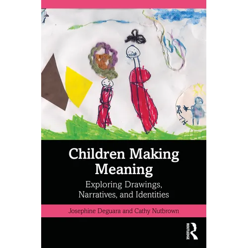 Children Making Meaning: Exploring Drawings, Narratives, and Identities - Paperback