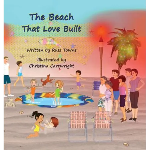 The Beach That Love Built - Hardcover