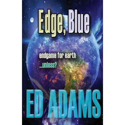Edge, Blue: Endgame for Earth...unless? - Paperback