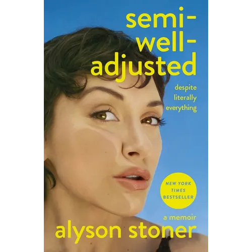 Semi-Well-Adjusted Despite Literally Everything: A Memoir - Paperback