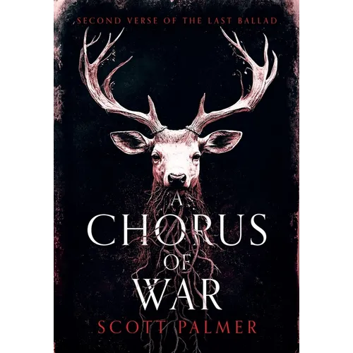 A Chorus of War: Second Verse of the Last Ballad - Hardcover