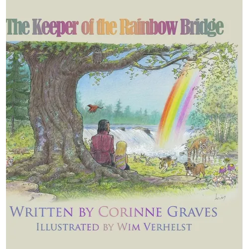 The Keeper of The Rainbow Bridge - Hardcover
