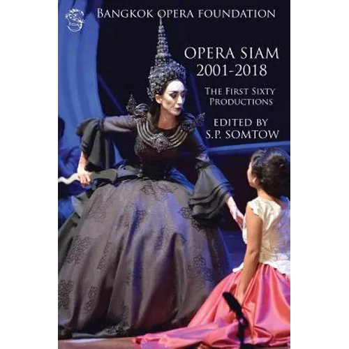 Opera Siam 2001-2018: The First Sixty Productions - Hardcover