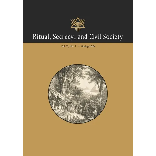 Ritual, Secrecy, and Civil Society: Vol. 11, No. 1, Spring 2024 - Paperback